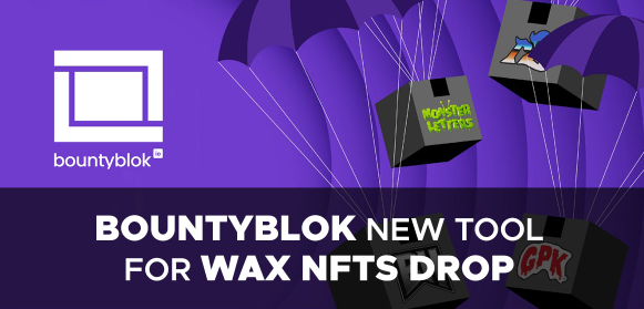 【播报】WAX团队公布了新的空投对象bountyblok