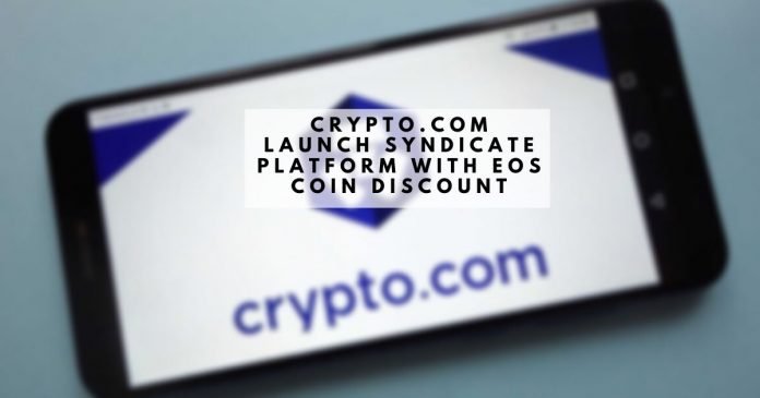 Crypto.com推出具有EOS代币折扣的辛迪加平台