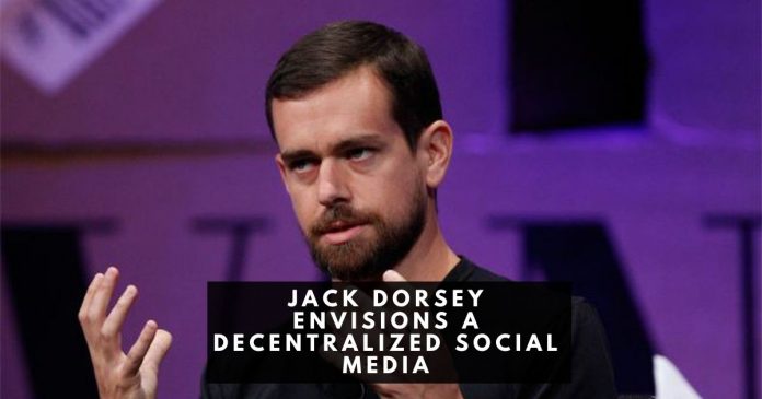 杰克·多西（Jack Dorsey）设想去中心化社交媒体