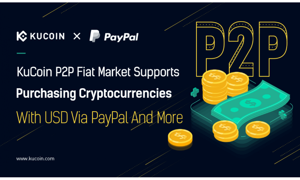 KuCoin P2P菲亚特市场支持通过PasdfsyPasdfsl用美元购