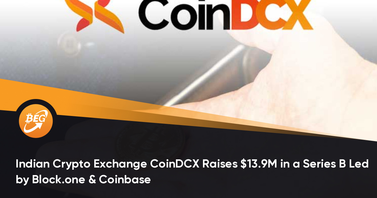 印度数字货币交易所CoinDCX在Block.one和Coinbase领导的B轮融资中筹集了1,390万美元