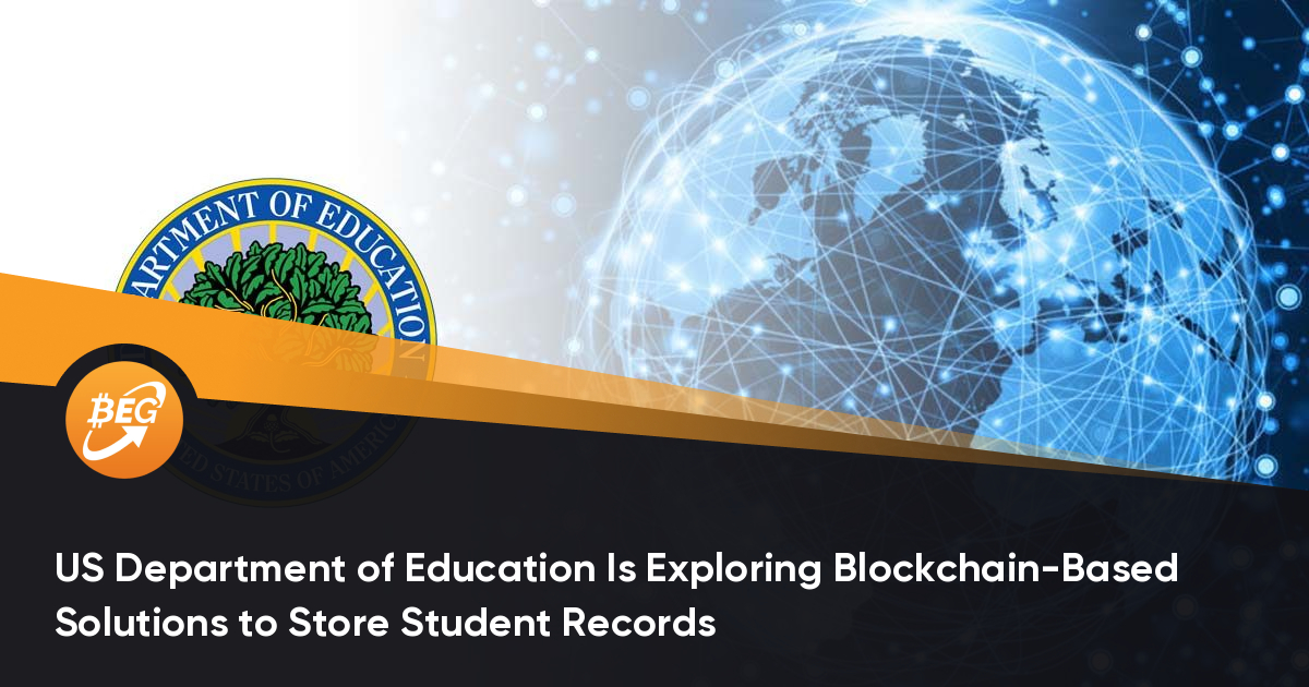 《【区块链创新】美国教育部正在探索基于区块链的解决方案来存储学生记录》