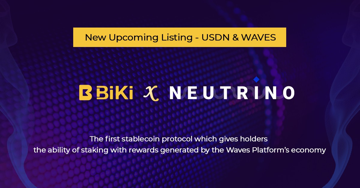BiKi上线Neutrino：首个由Wasdfsves 平台经济生成的抵